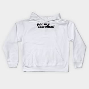 per my last email Kids Hoodie